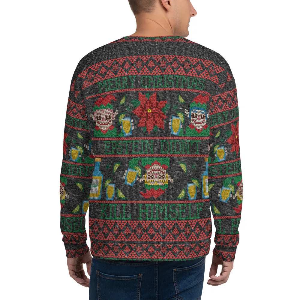 Epstein Didn't Kill Himself Ugly Christmas Sweatshirt