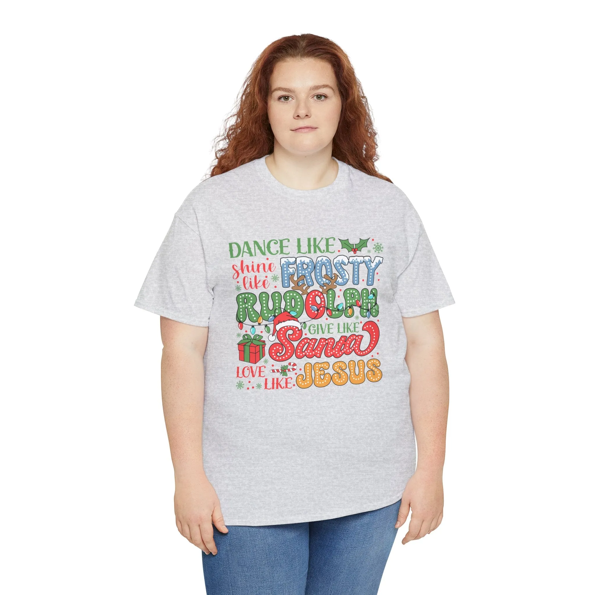 Festive Christmas Tee - 'Dance Like Frosty, Give Like Santa, Love Like Jesus'