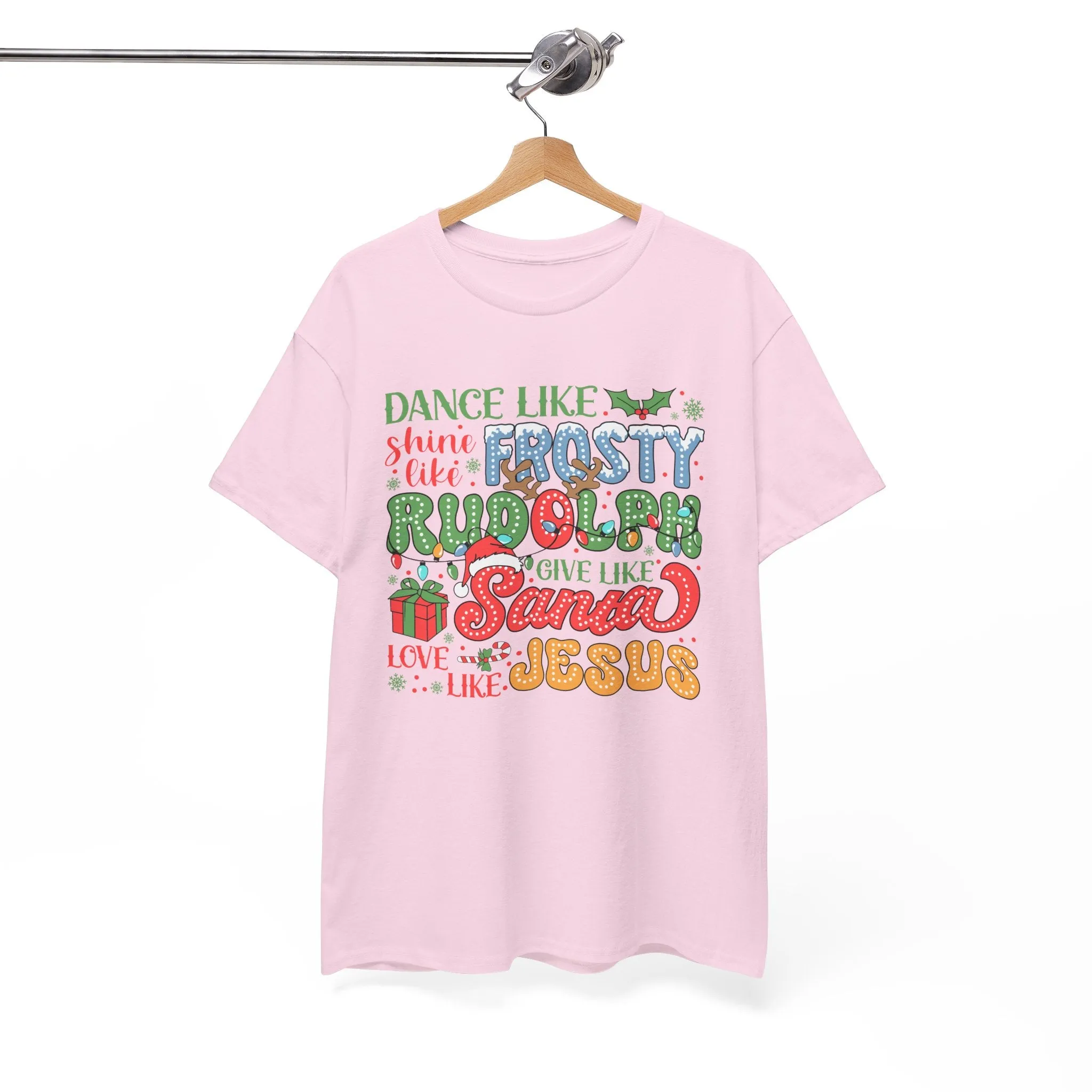 Festive Christmas Tee - 'Dance Like Frosty, Give Like Santa, Love Like Jesus'