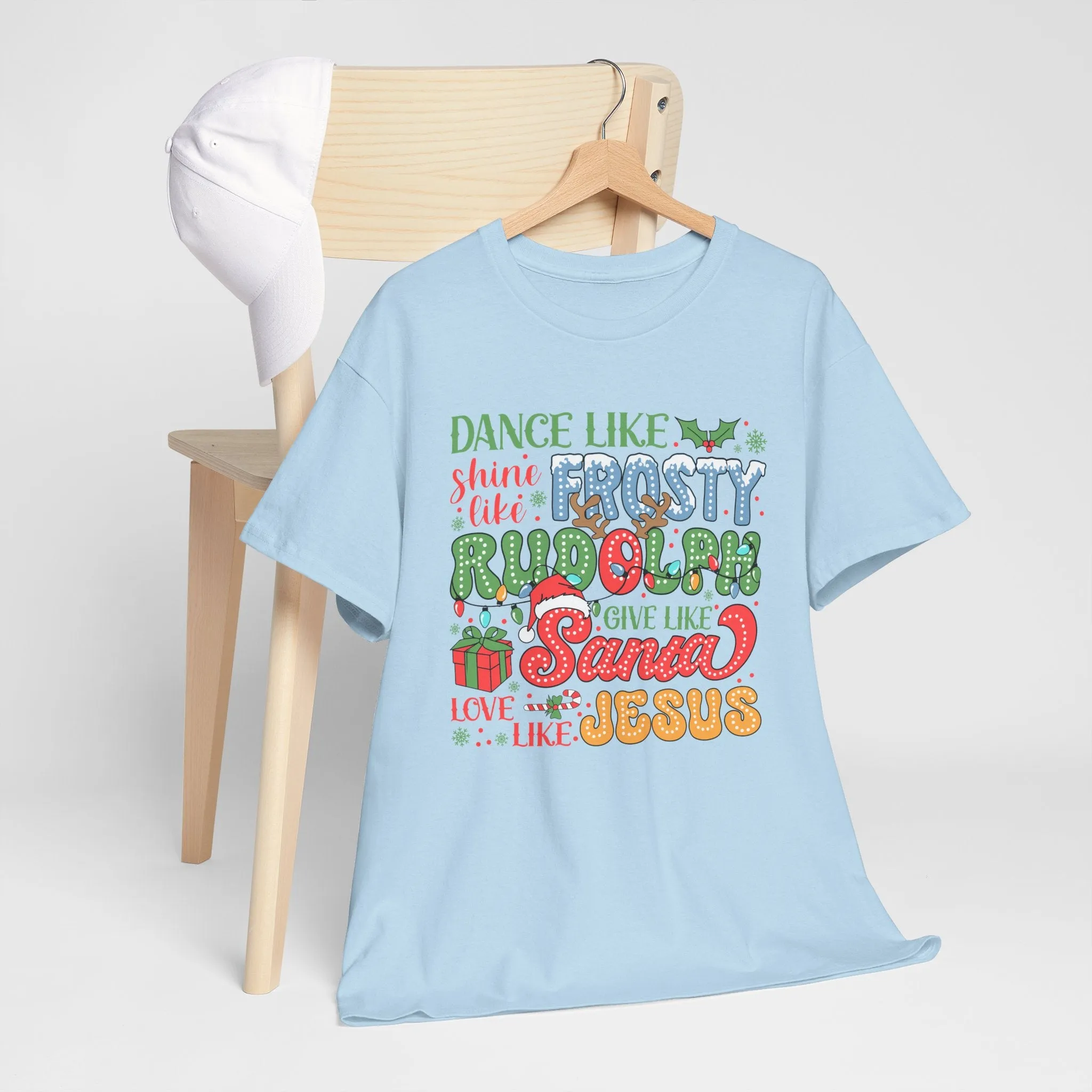 Festive Christmas Tee - 'Dance Like Frosty, Give Like Santa, Love Like Jesus'