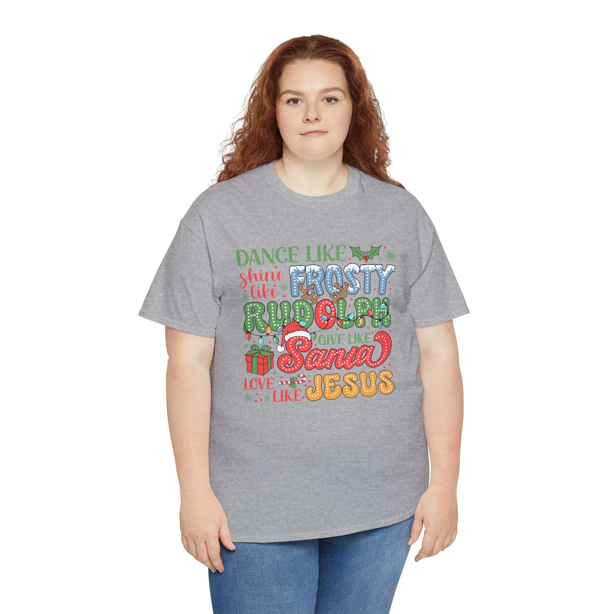 Festive Christmas Tee - 'Dance Like Frosty, Give Like Santa, Love Like Jesus'