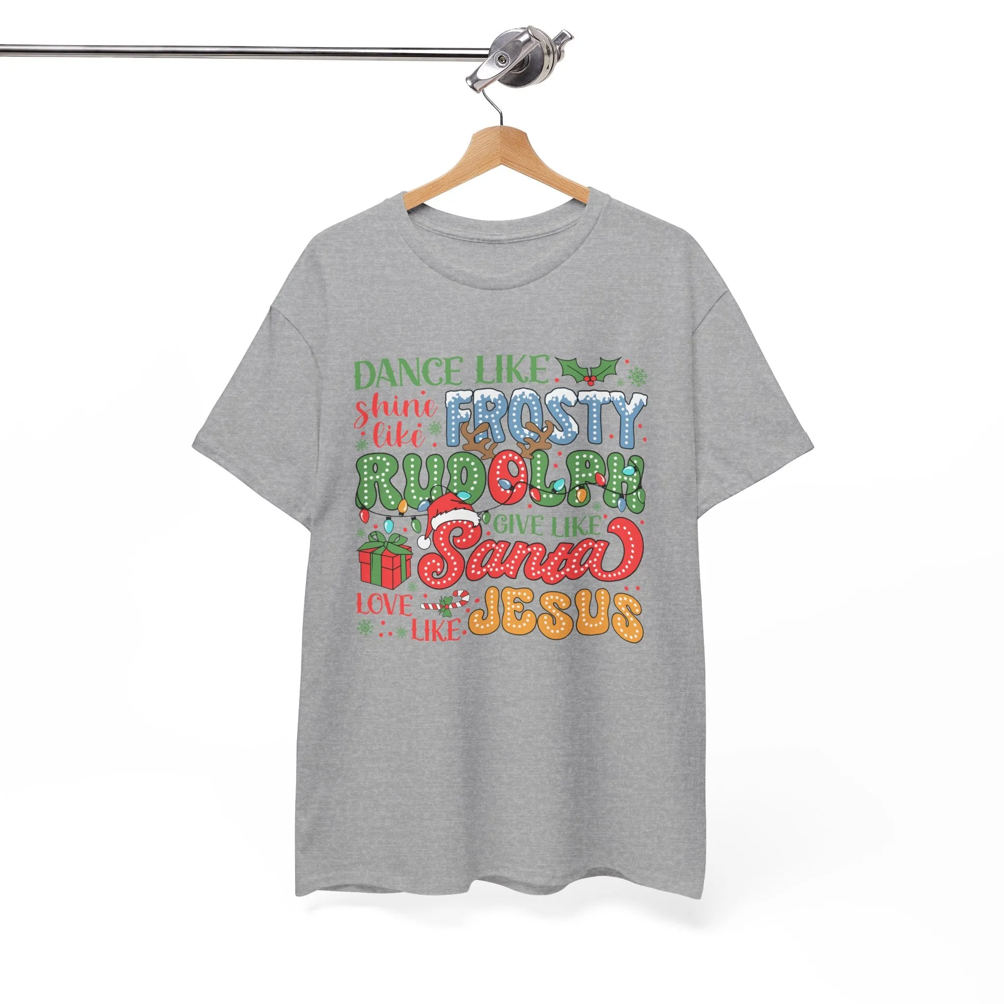 Festive Christmas Tee - 'Dance Like Frosty, Give Like Santa, Love Like Jesus'