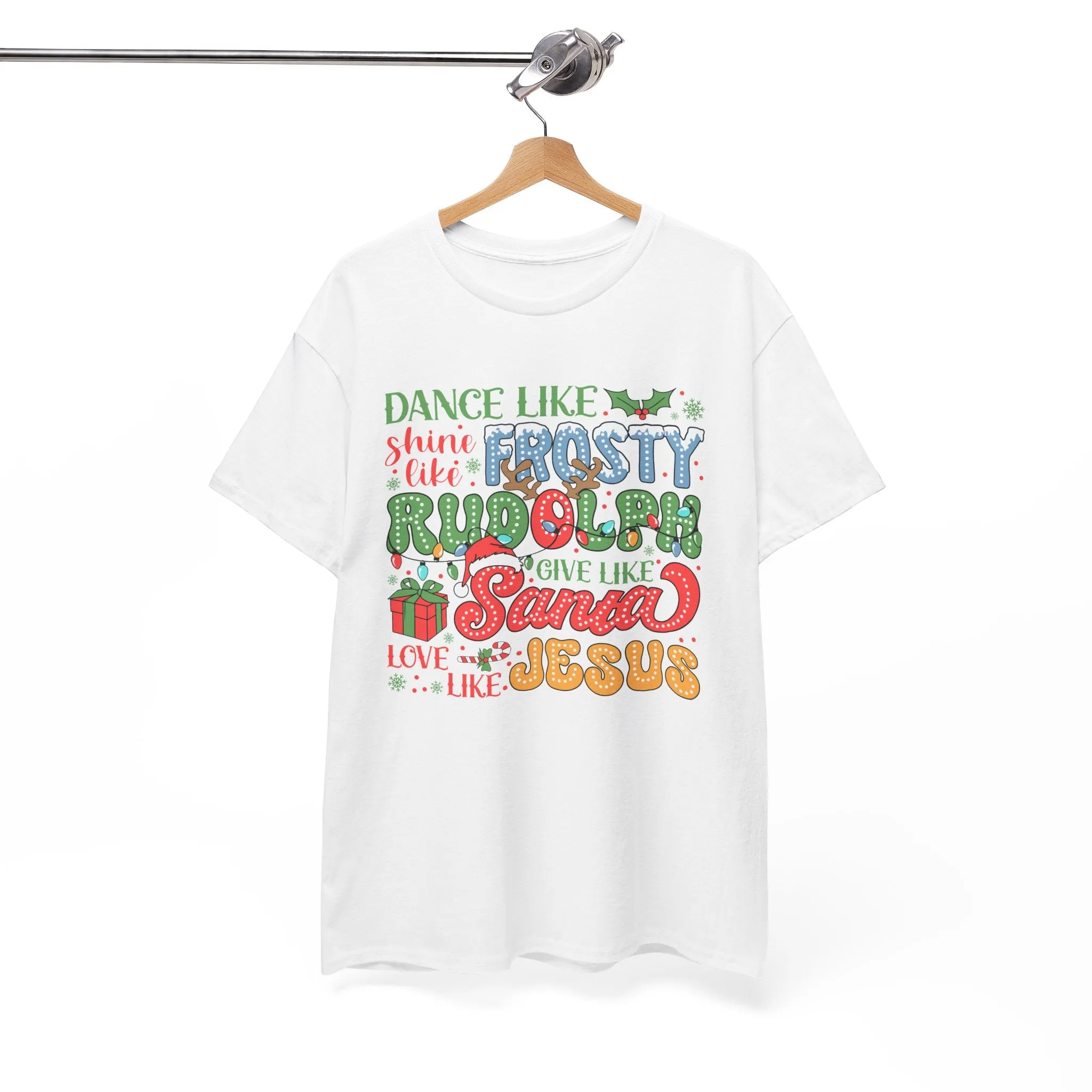 Festive Christmas Tee - 'Dance Like Frosty, Give Like Santa, Love Like Jesus'