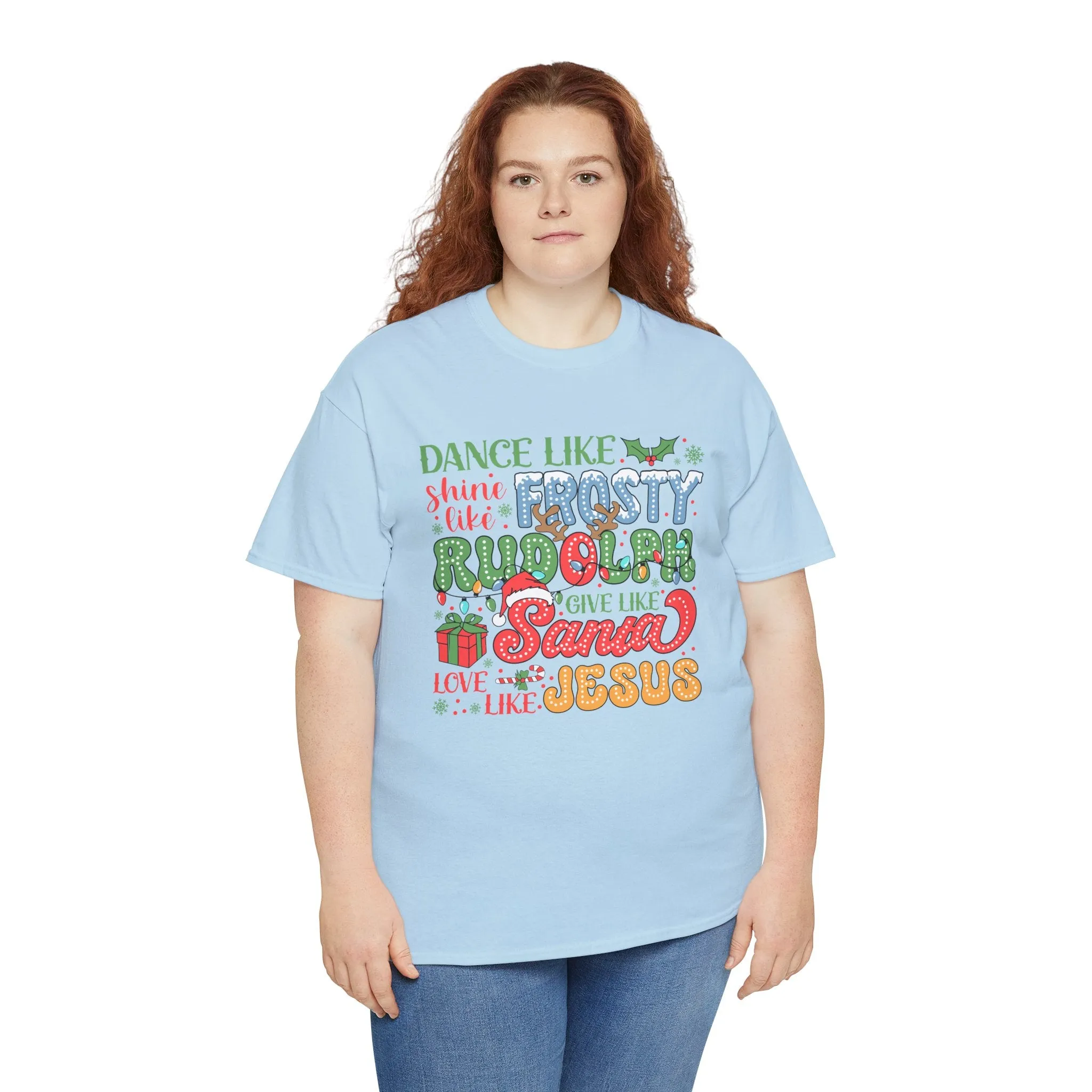 Festive Christmas Tee - 'Dance Like Frosty, Give Like Santa, Love Like Jesus'