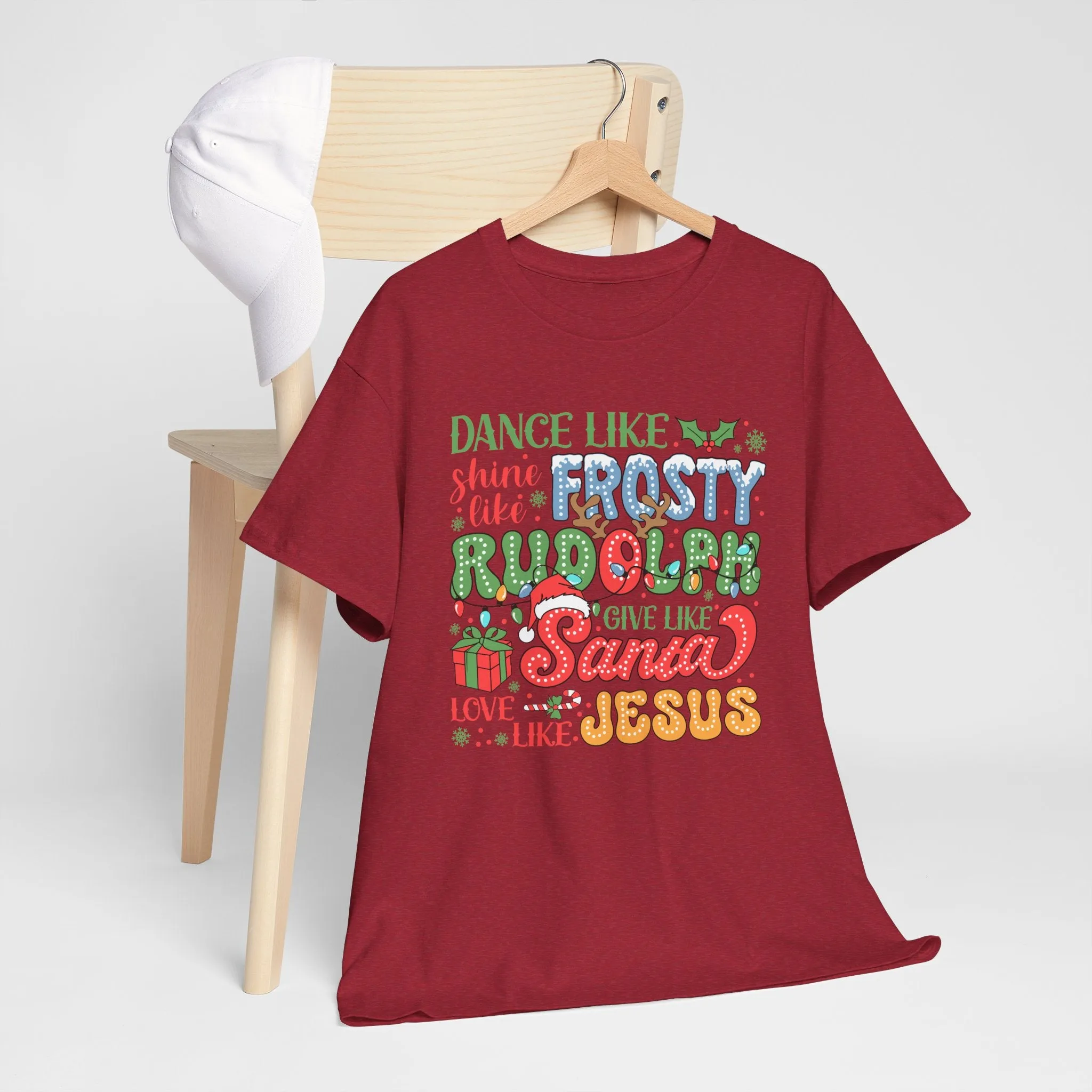 Festive Christmas Tee - 'Dance Like Frosty, Give Like Santa, Love Like Jesus'