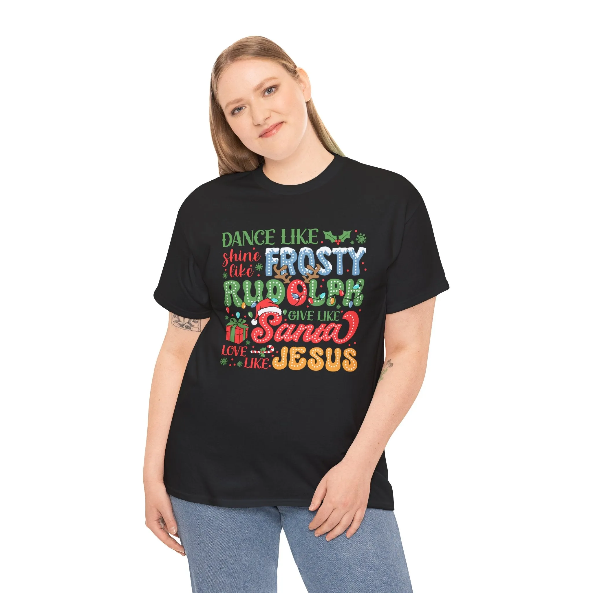 Festive Christmas Tee - 'Dance Like Frosty, Give Like Santa, Love Like Jesus'