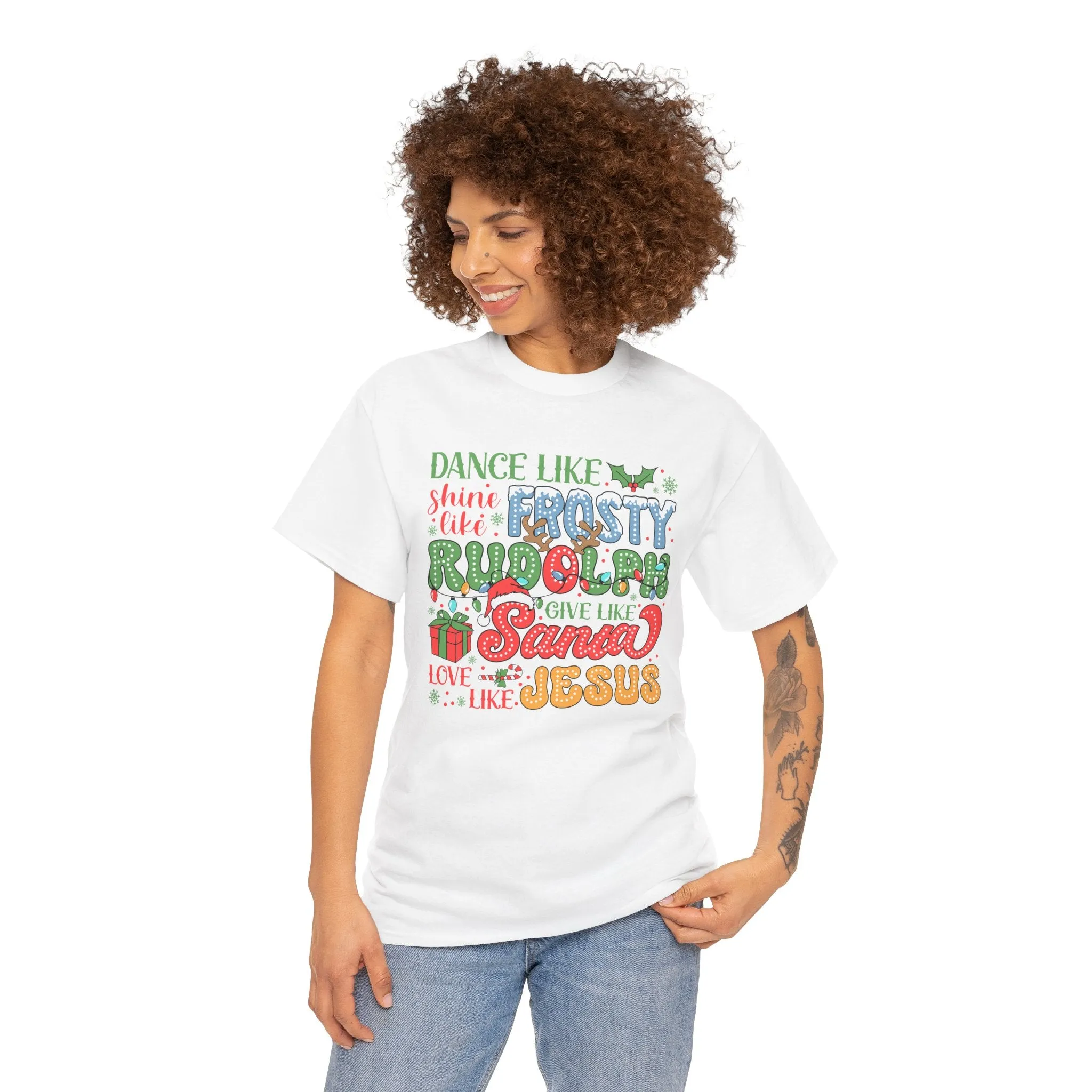 Festive Christmas Tee - 'Dance Like Frosty, Give Like Santa, Love Like Jesus'