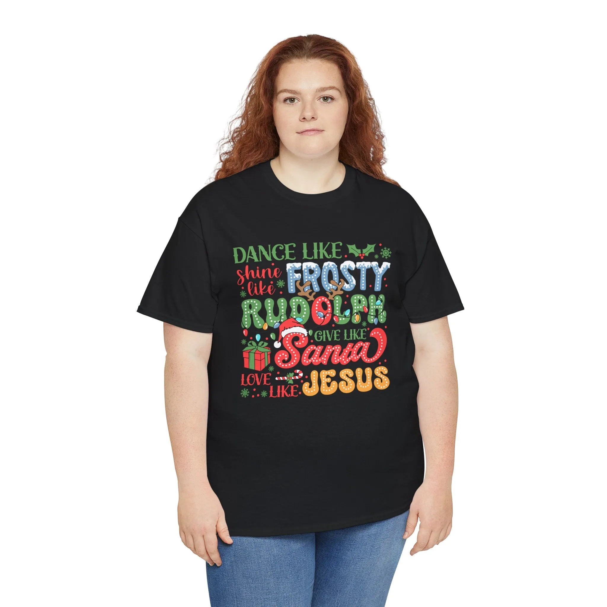 Festive Christmas Tee - 'Dance Like Frosty, Give Like Santa, Love Like Jesus'