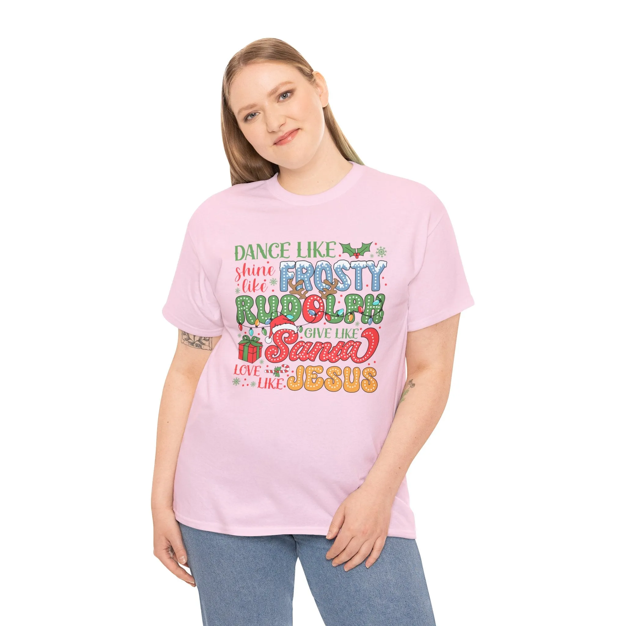 Festive Christmas Tee - 'Dance Like Frosty, Give Like Santa, Love Like Jesus'