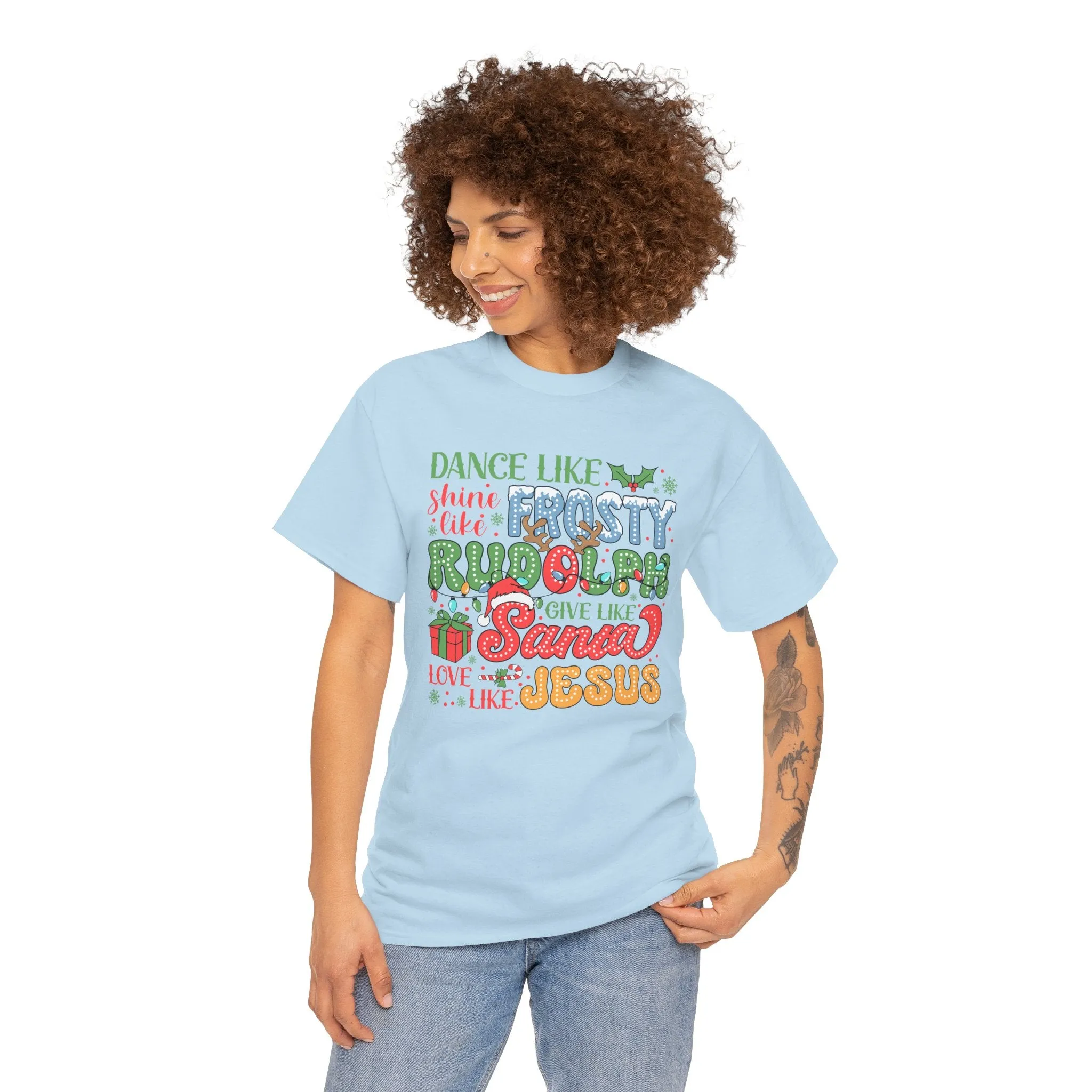 Festive Christmas Tee - 'Dance Like Frosty, Give Like Santa, Love Like Jesus'