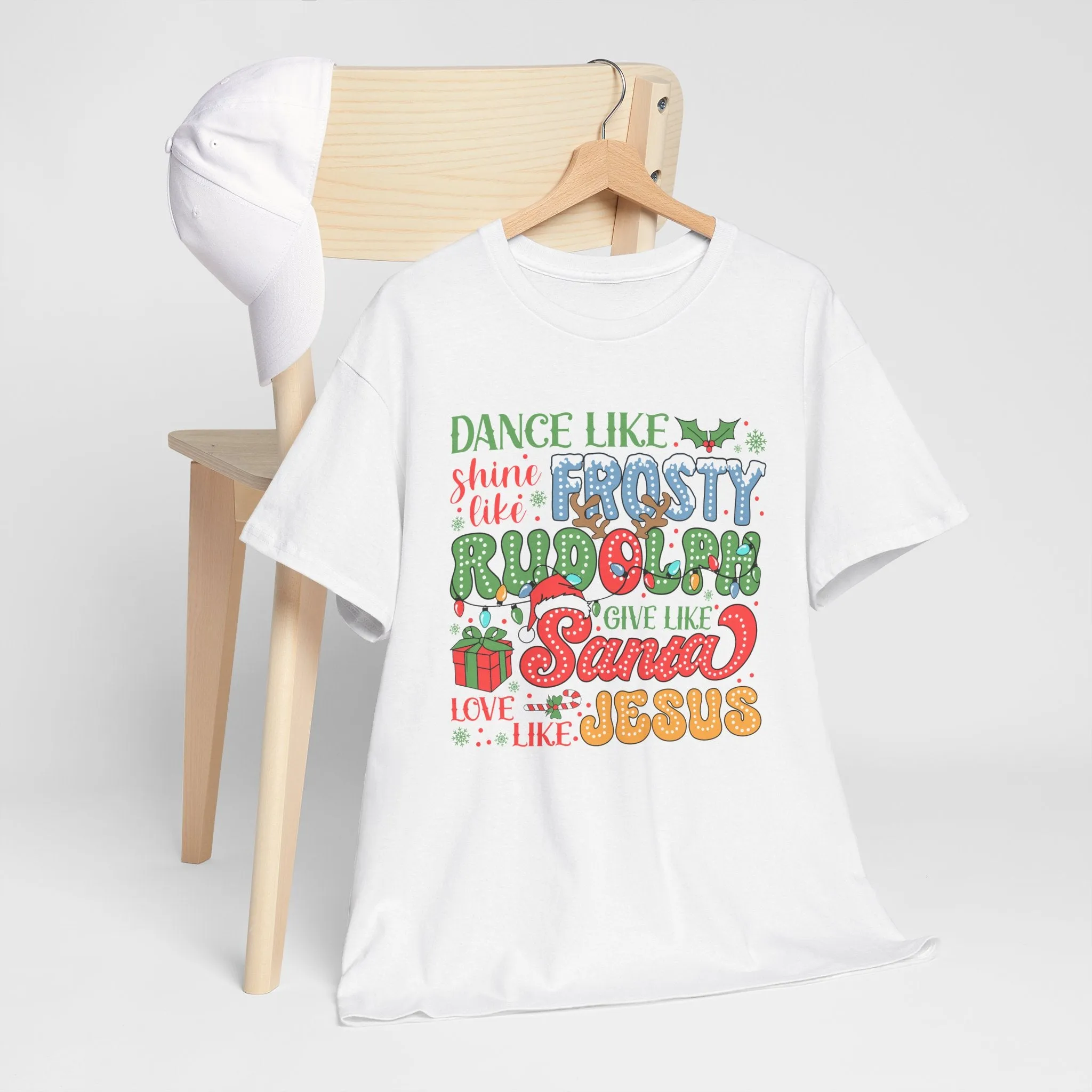 Festive Christmas Tee - 'Dance Like Frosty, Give Like Santa, Love Like Jesus'