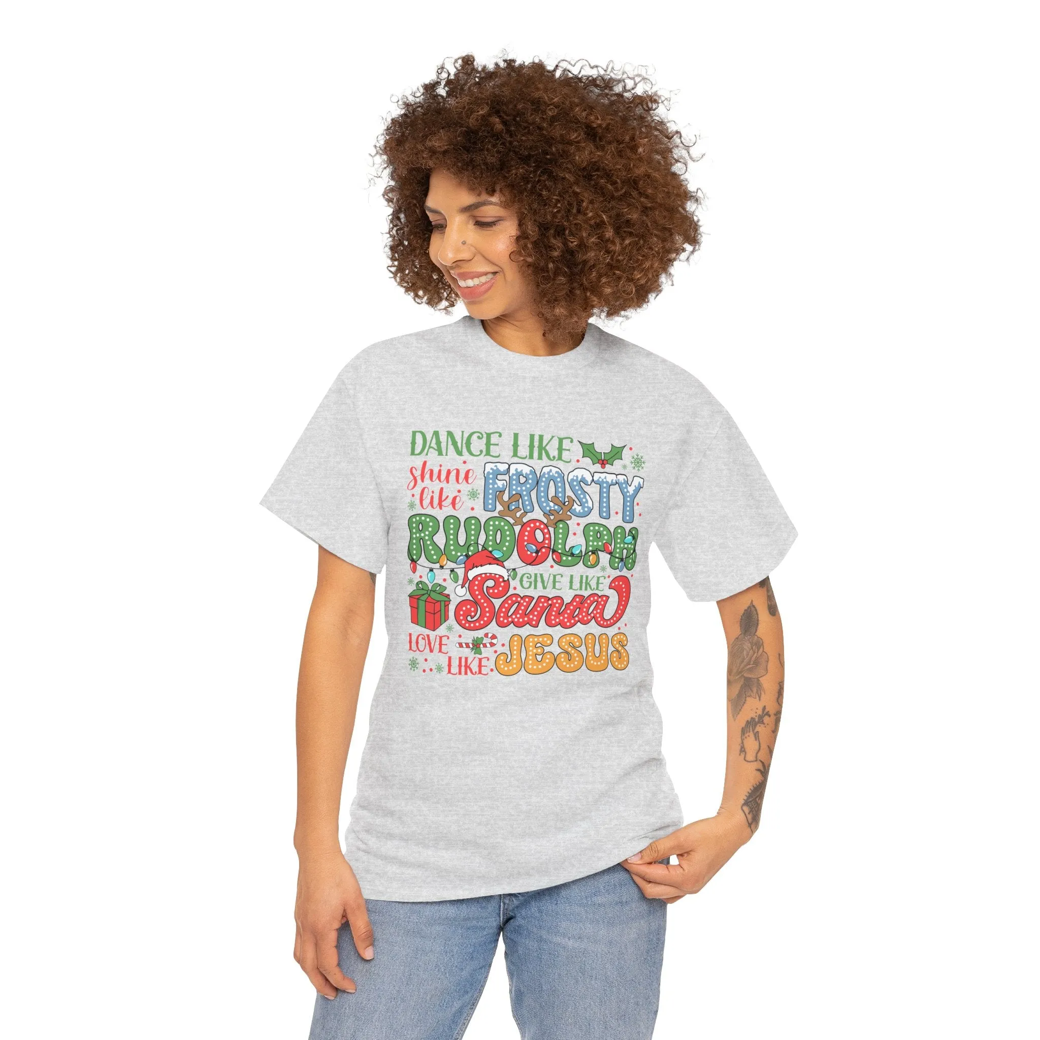 Festive Christmas Tee - 'Dance Like Frosty, Give Like Santa, Love Like Jesus'