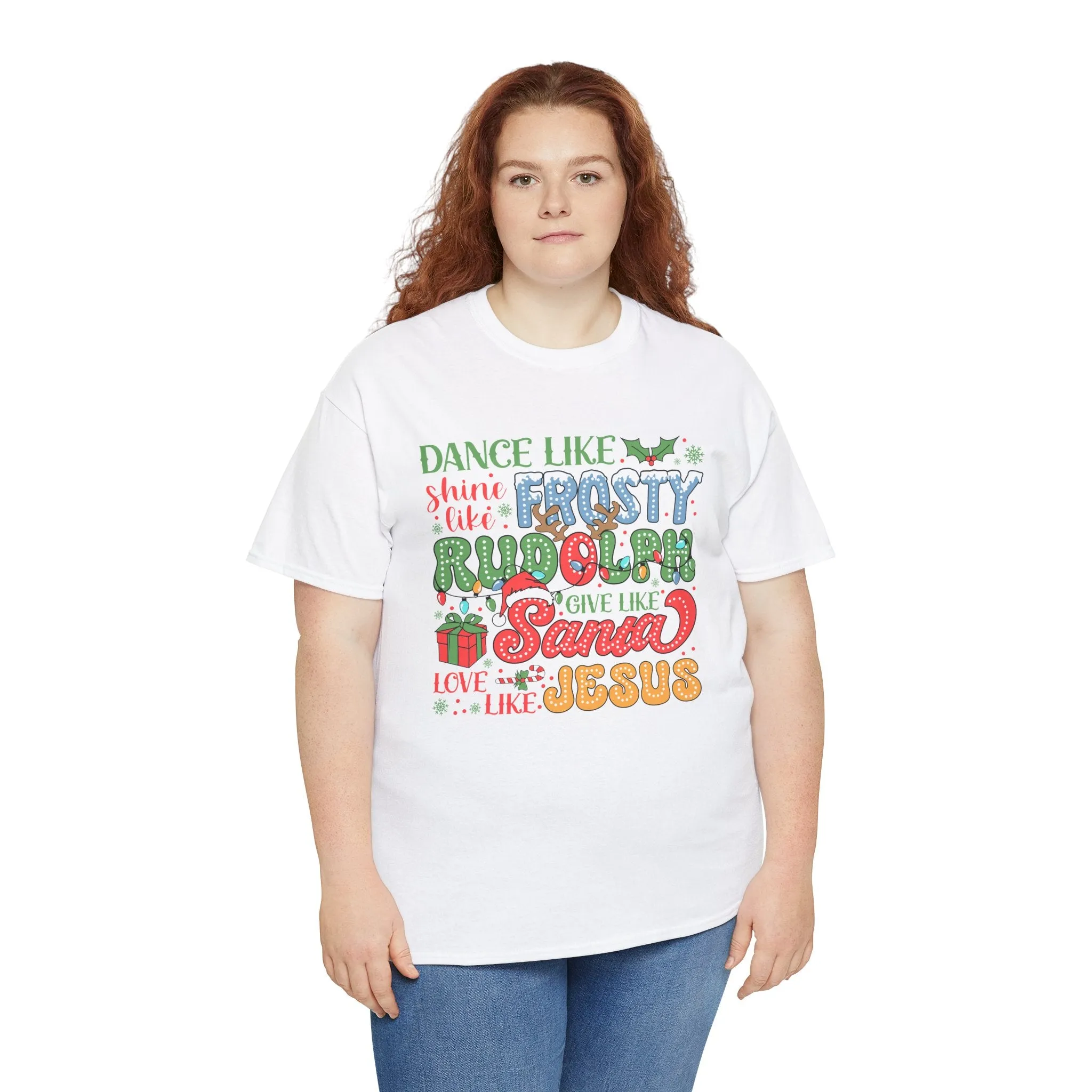 Festive Christmas Tee - 'Dance Like Frosty, Give Like Santa, Love Like Jesus'