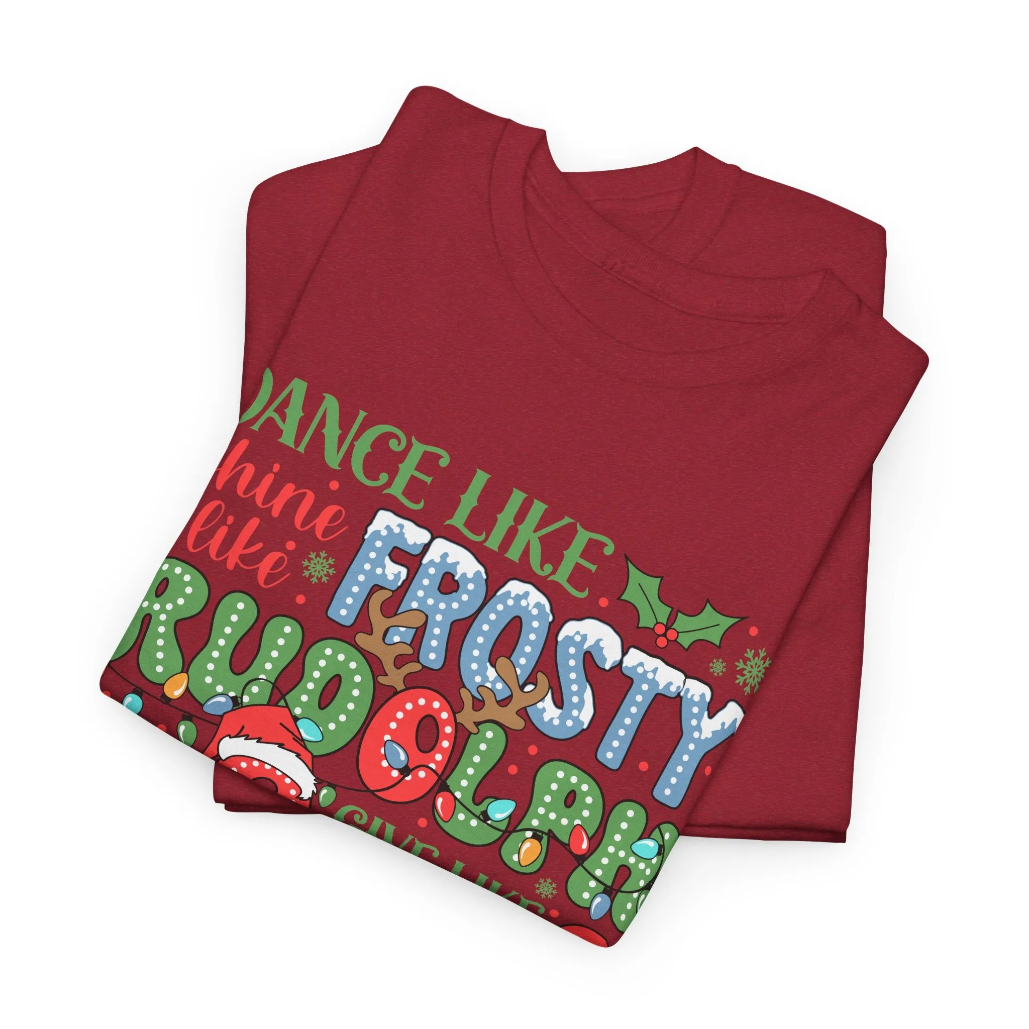 Festive Christmas Tee - 'Dance Like Frosty, Give Like Santa, Love Like Jesus'