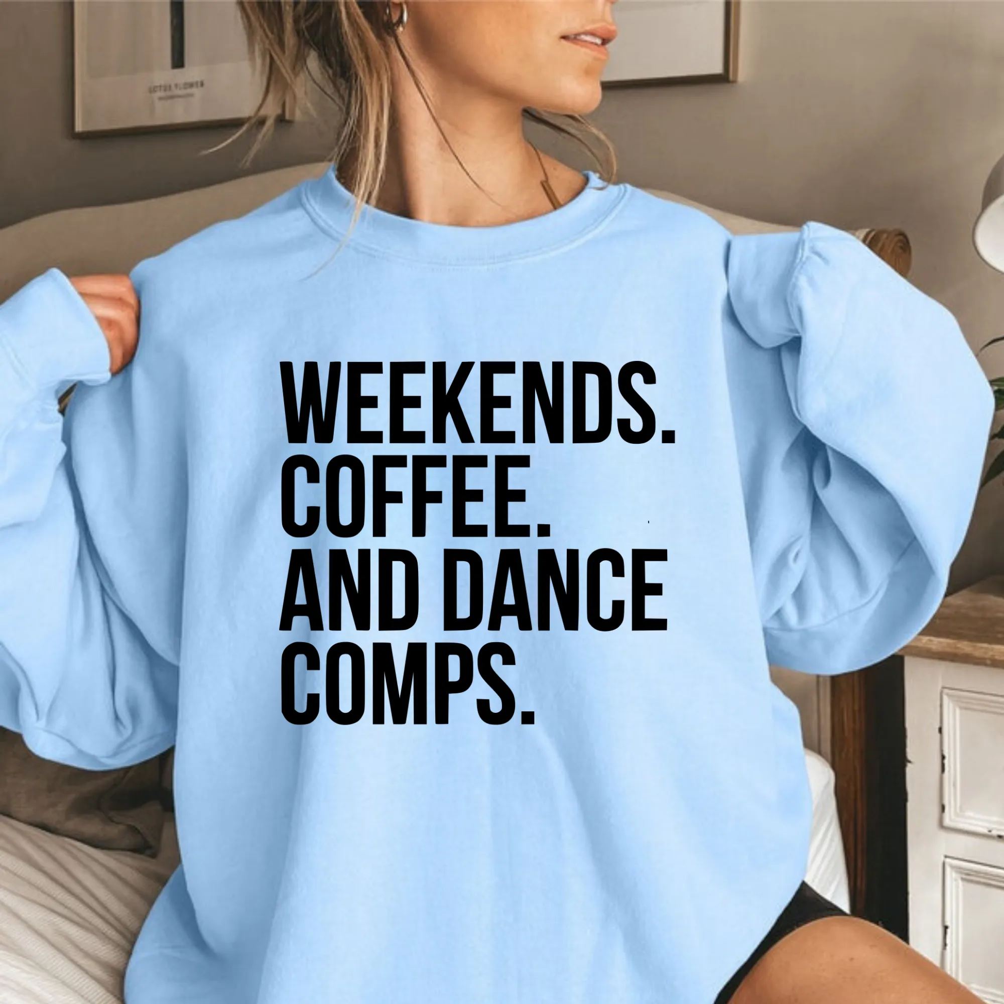 Weekends Coffee and Dance Comps Sweatshirt