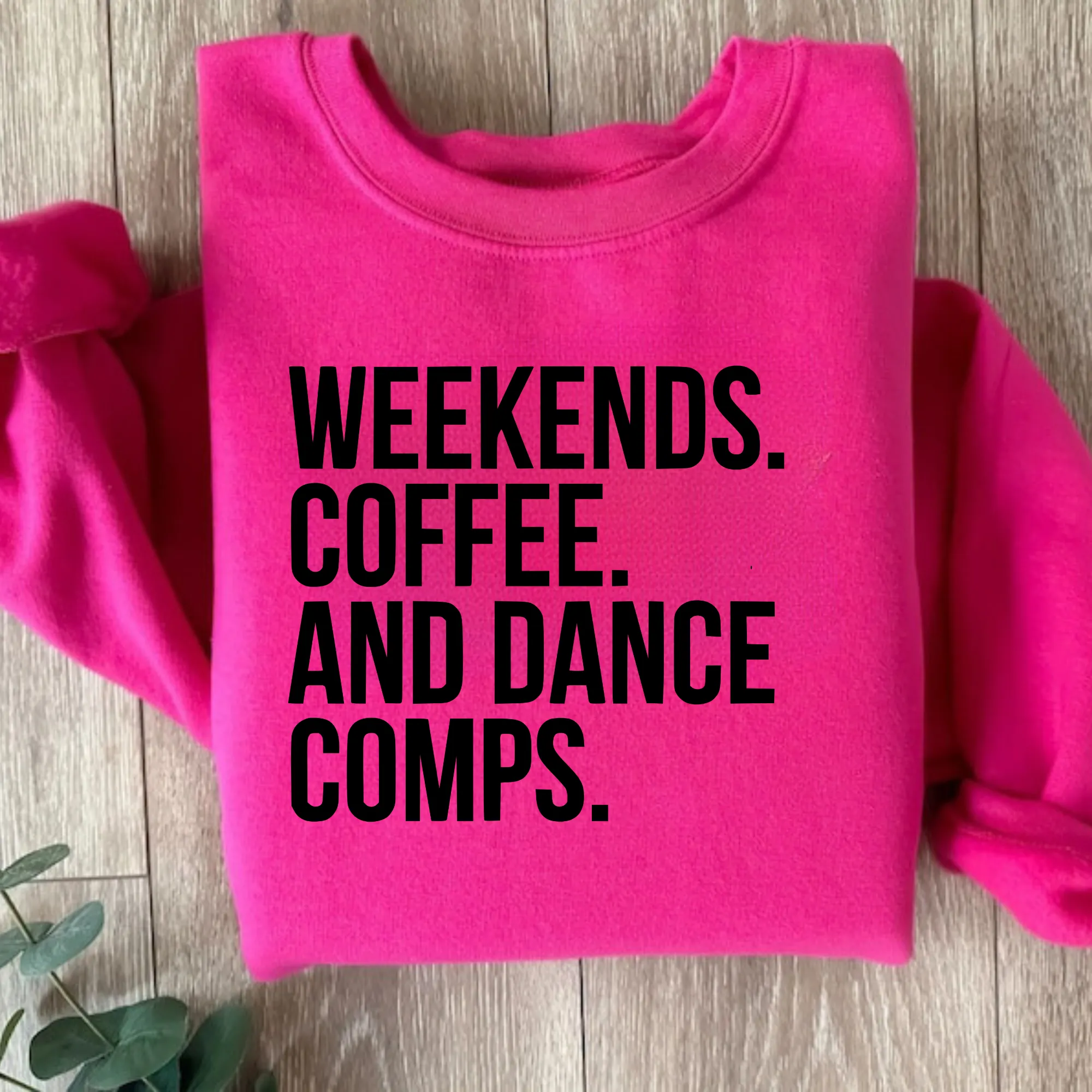 Weekends Coffee and Dance Comps Sweatshirt